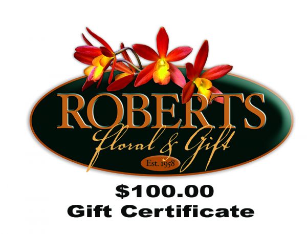 Roberts Floral Gift Certificate $100.00